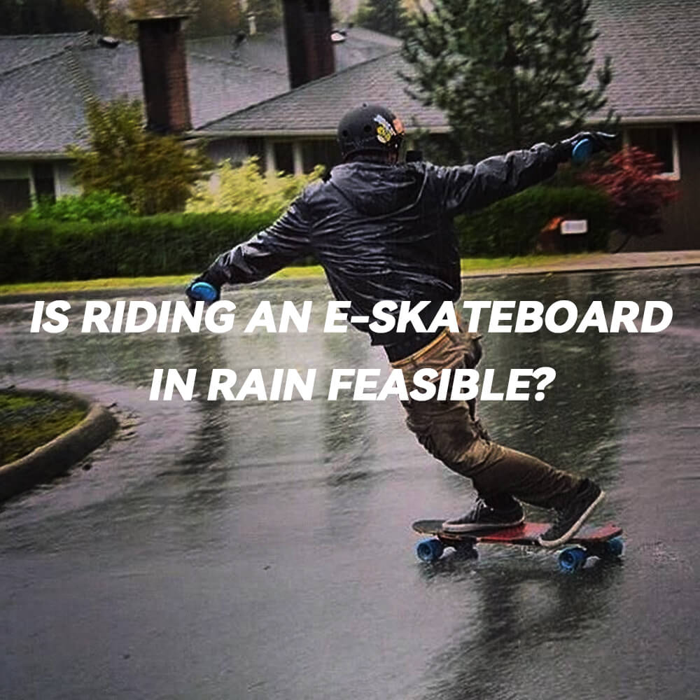 Is Riding an E-skateboard in Rain Feasible?