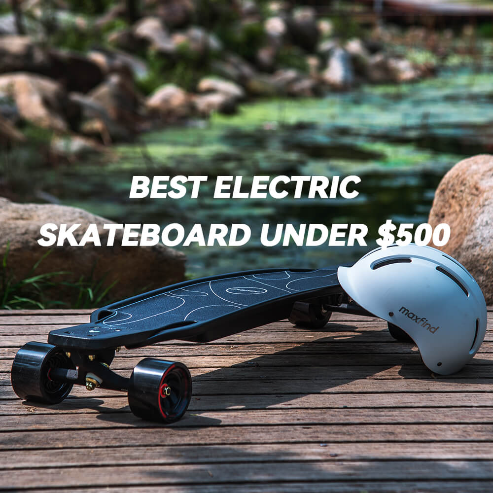 best electric skateboard under $500